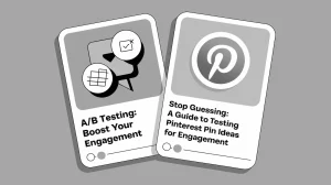 A guide to testing Pinterest pin ideas for better engagement